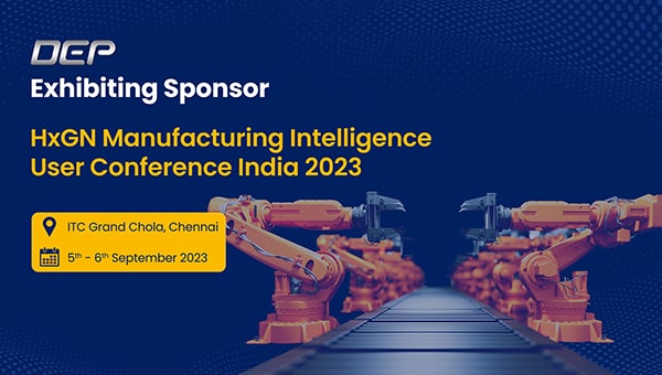 Revolutionizing Product Development: DEP’s Presence at HxGN Manufacturing Intelligence User Conference India 2023